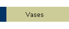 Vases