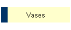 Vases